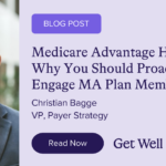 Medicare Advantage Headwinds: Why You Should Proactively Engage MA Plan Members